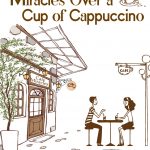 Miracles Over a Cup of Cappuccino