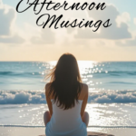 Afternoon Musings
